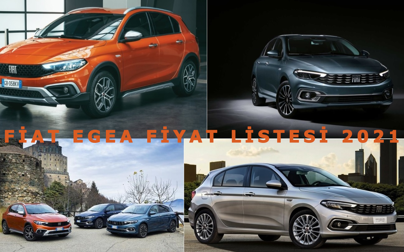 Fiat Egea 2021 Mayıs Güncel Fiyat Listesi!