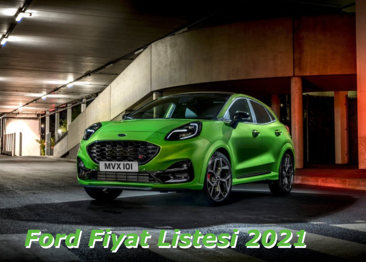 Ford Fiyat Listesi Mayıs 2021 Yayınlandı!