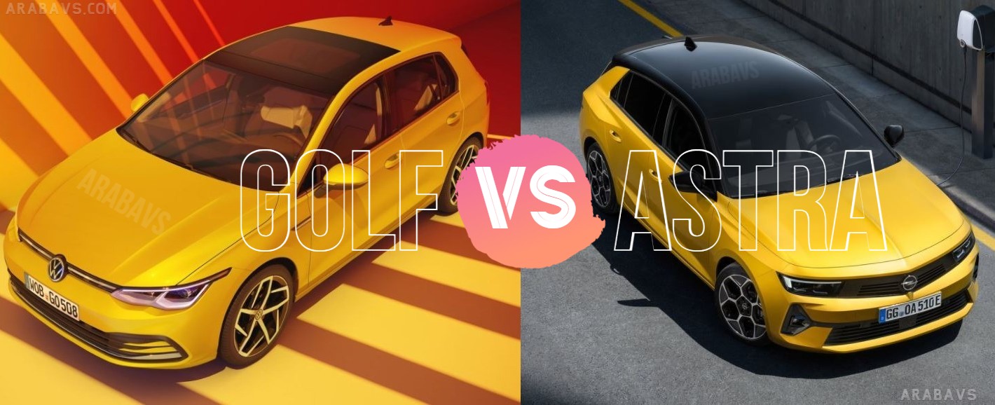 Volkswagen Golf 8 vs. Opel Astra L Karşılaştırması! Golf mü, Astra Mı?