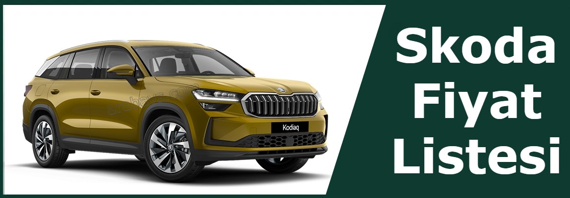 Skoda Güncel Fiyat Listesi Ağustos 2024!